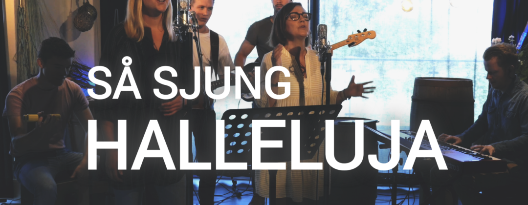 Så sjung halleluja (Hallelujah here below) på Youtube
