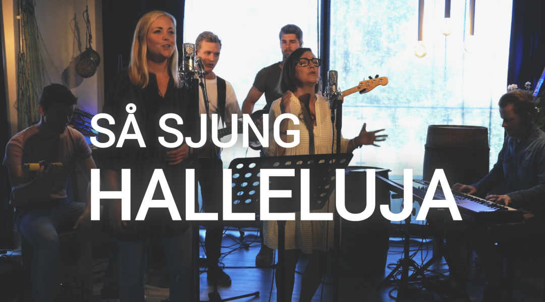Så sjung halleluja (Hallelujah here below) på Youtube